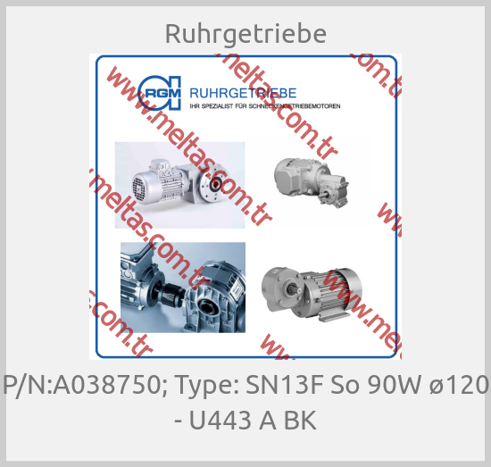 Ruhrgetriebe - P/N:A038750; Type: SN13F So 90W ø120 - U443 A BK