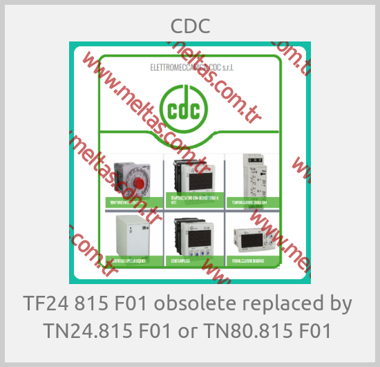 CDC - TF24 815 F01 obsolete replaced by  TN24.815 F01 or TN80.815 F01 