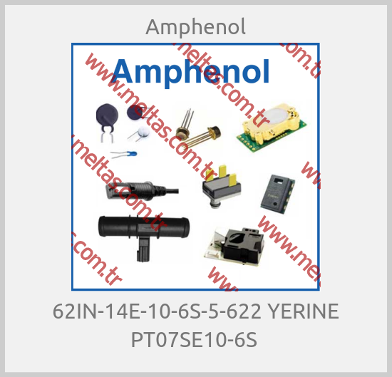 Amphenol - 62IN-14E-10-6S-5-622 YERINE PT07SE10-6S 