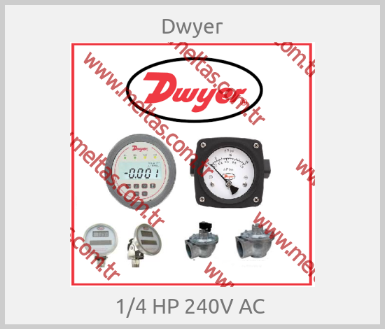 Dwyer - 1/4 HP 240V AC 