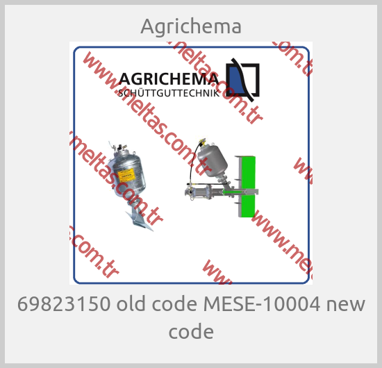 Agrichema - 69823150 old code MESE-10004 new code