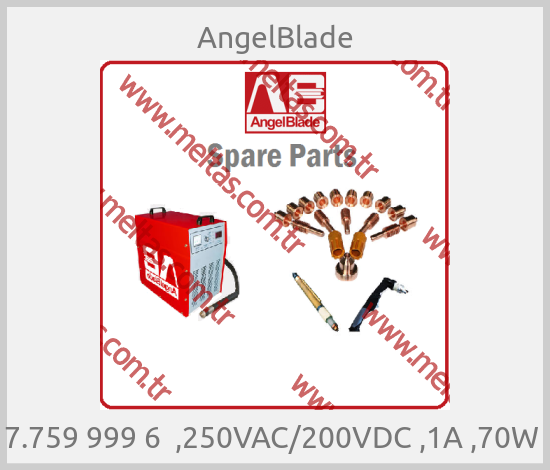AngelBlade-7.759 999 6  ,250VAC/200VDC ,1A ,70W 