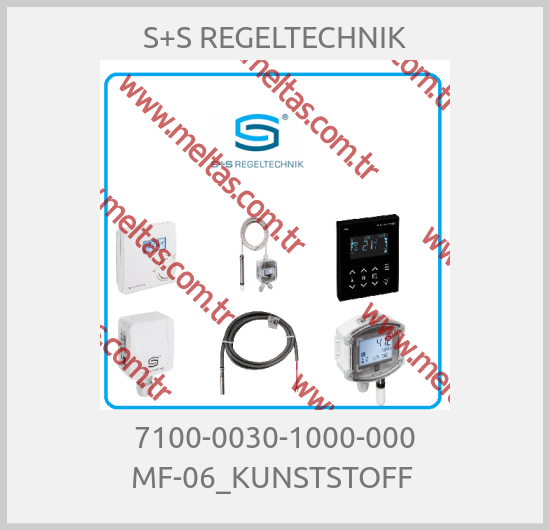 S+S REGELTECHNIK - 7100-0030-1000-000 MF-06_KUNSTSTOFF 