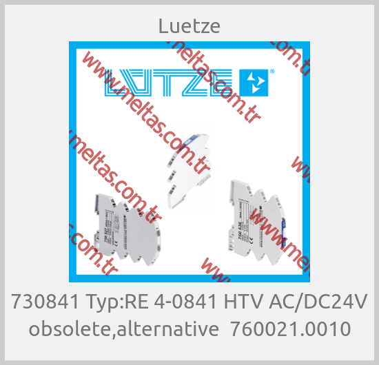Luetze-730841 Typ:RE 4-0841 HTV AC/DC24V obsolete,alternative  760021.0010