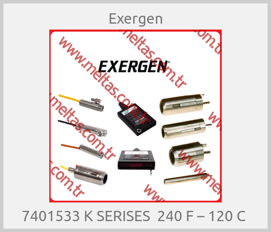 Exergen - 7401533 K SERISES  240 F – 120 C 