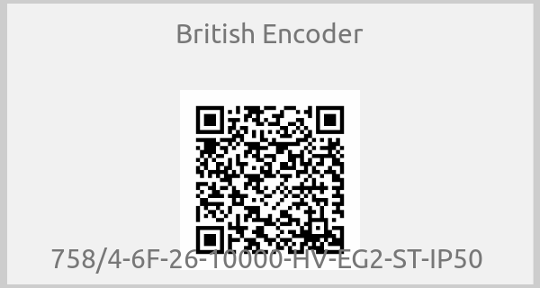 British Encoder - 758/4-6F-26-10000-HV-EG2-ST-IP50 