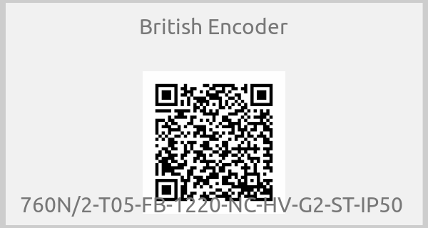 British Encoder - 760N/2-T05-FB-1220-NC-HV-G2-ST-IP50 