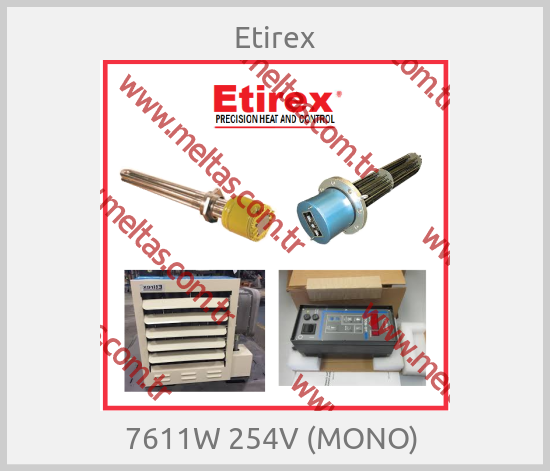 Etirex - 7611W 254V (MONO) 