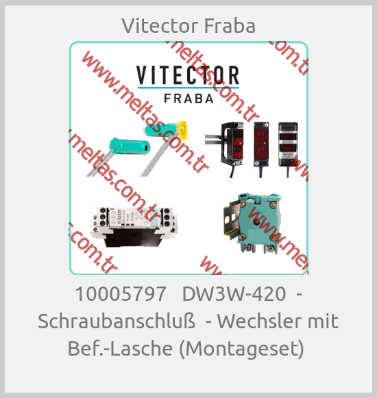 Vitector Fraba - 10005797   DW3W-420  - Schraubanschluß  - Wechsler mit Bef.-Lasche (Montageset) 