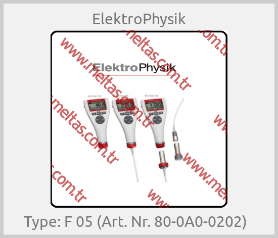 ElektroPhysik-Type: F 05 (Art. Nr. 80-0A0-0202)  