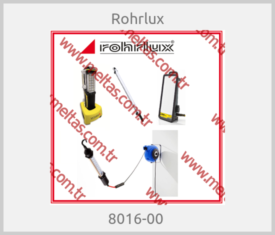 Rohrlux - 8016-00 