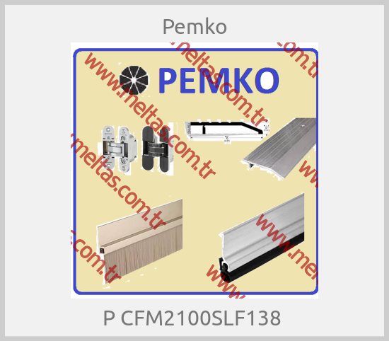 Pemko - P CFM2100SLF138 