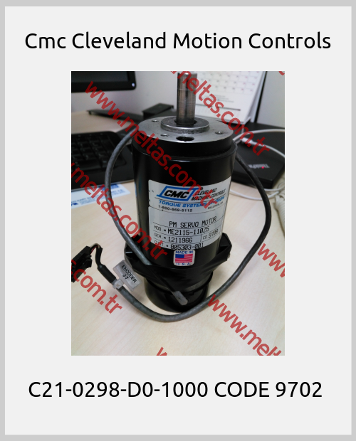 Cmc Cleveland Motion Controls - C21-0298-D0-1000 CODE 9702 