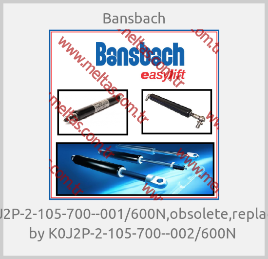 Bansbach - K0J2P-2-105-700--001/600N,obsolete,replaced by K0J2P-2-105-700--002/600N 