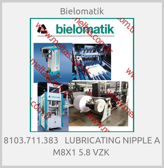 Bielomatik - 8103.711.383   LUBRICATING NIPPLE A M8X1 5.8 VZK 