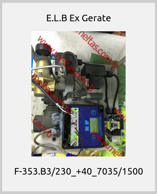 E.L.B Ex Gerate-F-353.B3/230_+40_7035/1500