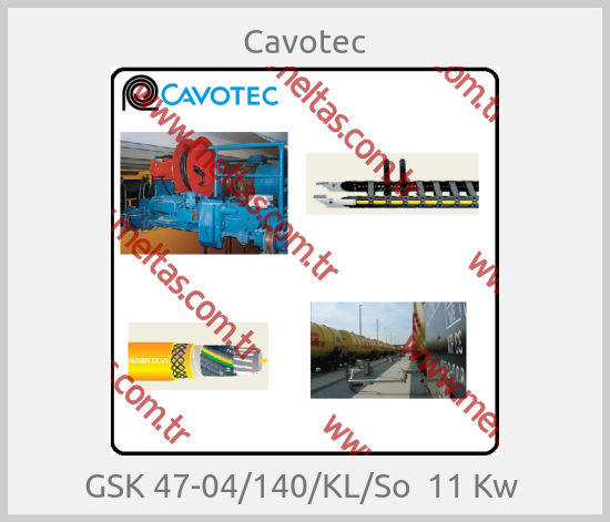 Cavotec - GSK 47-04/140/KL/So  11 Kw 