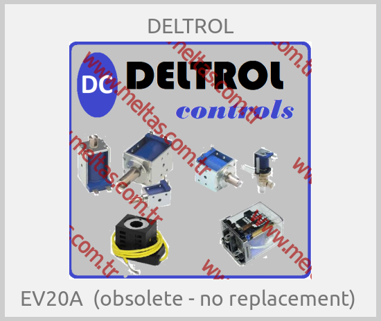 DELTROL-EV20A  (obsolete - no replacement) 