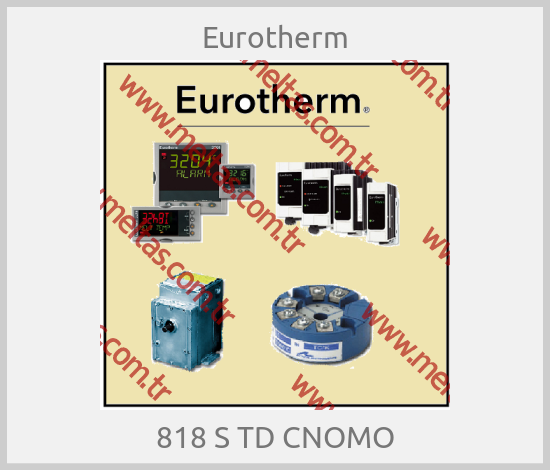 Eurotherm - 818 S TD CNOMO