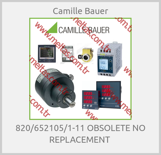 Camille Bauer - 820/652105/1-11 OBSOLETE NO REPLACEMENT 