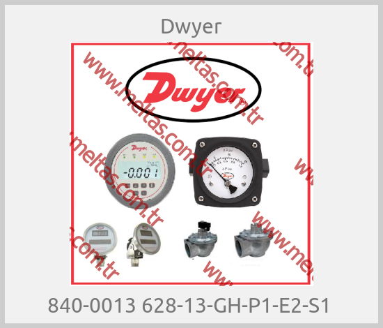 Dwyer - 840-0013 628-13-GH-P1-E2-S1 