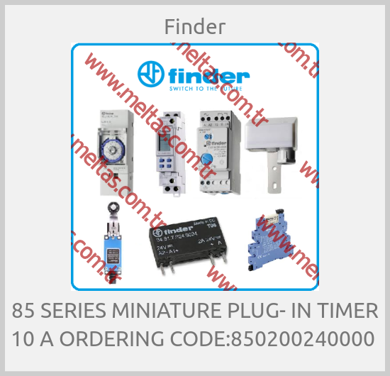 Finder-85 SERIES MINIATURE PLUG- IN TIMER 10 A ORDERING CODE:850200240000 