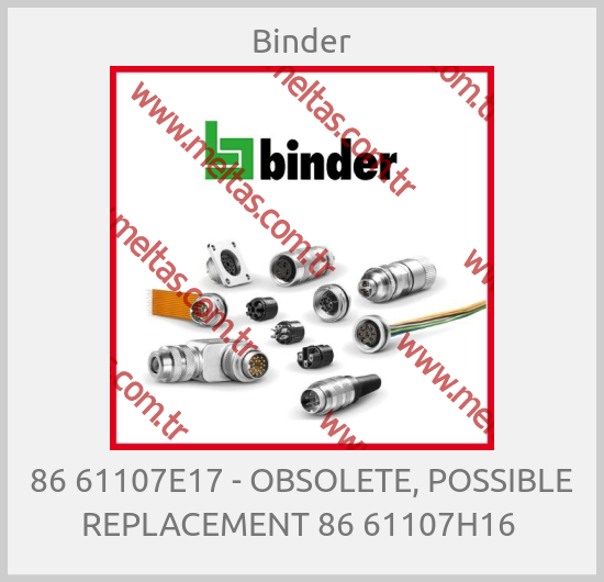 Binder - 86 61107E17 - OBSOLETE, POSSIBLE REPLACEMENT 86 61107H16 