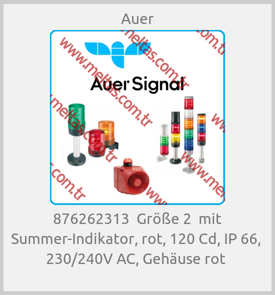 Auer - 876262313  Größe 2  mit Summer-Indikator, rot, 120 Cd, IP 66,  230/240V AC, Gehäuse rot 