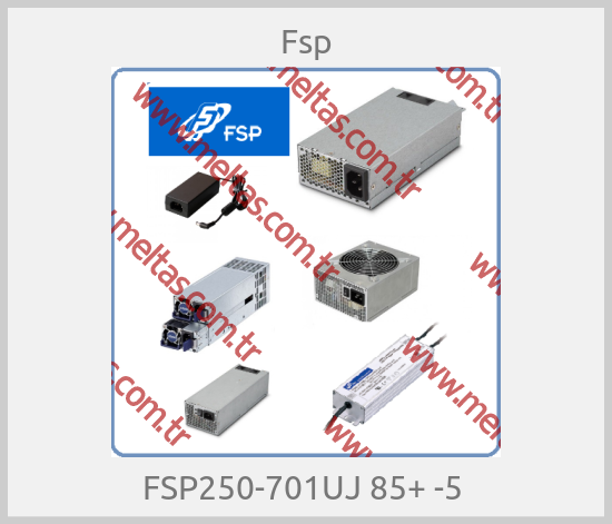 Fsp - FSP250-701UJ 85+ -5 