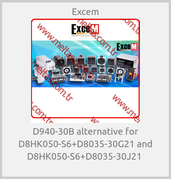 Excem - D940-30B alternative for D8HK050-S6+D8035-30G21 and D8HK050-S6+D8035-30J21 