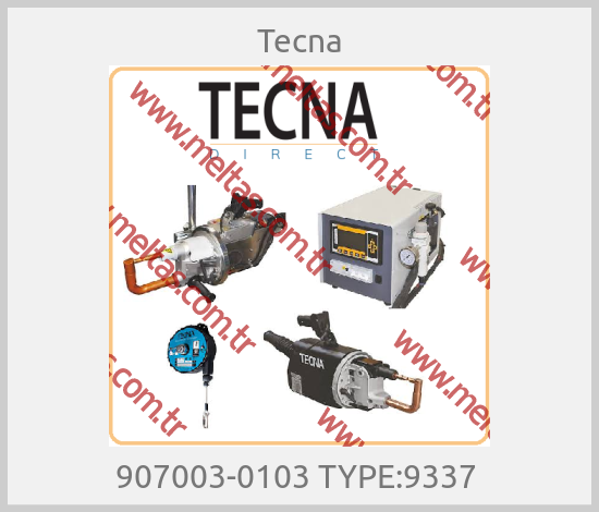 Tecna - 907003-0103 TYPE:9337 