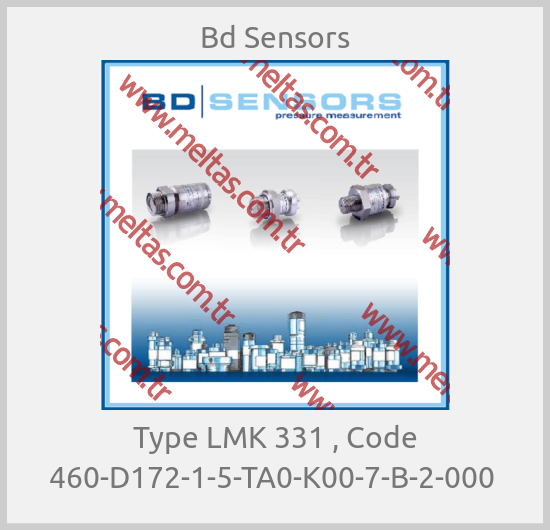 Bd Sensors - Type LMK 331 , Code 460-D172-1-5-TA0-K00-7-B-2-000 