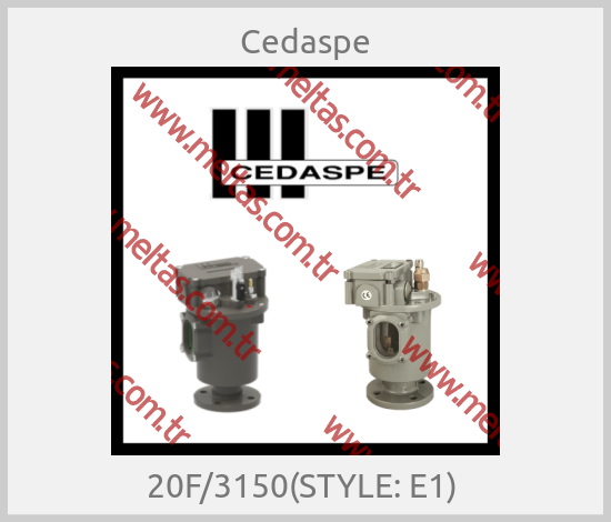 Cedaspe - 20F/3150(STYLE: E1) 