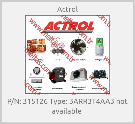 Actrol - P/N: 315126 Type: 3ARR3T4AA3 not available 