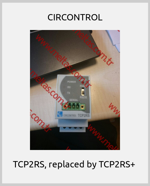 CIRCONTROL - TCP2RS, replaced by TCP2RS+ 