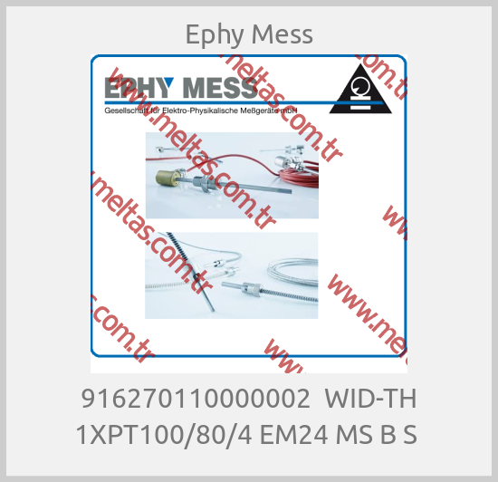 Ephy Mess-916270110000002  WID-TH 1XPT100/80/4 EM24 MS B S 