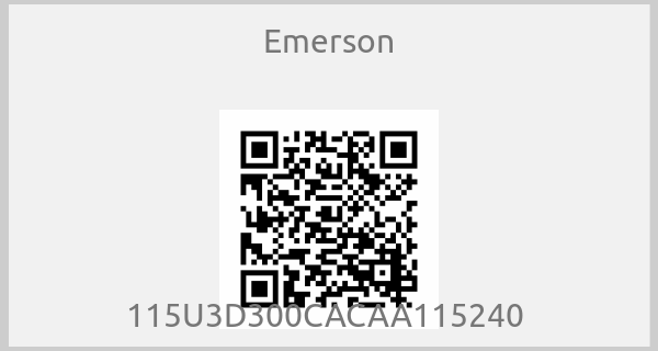 Emerson - 115U3D300CACAA115240 