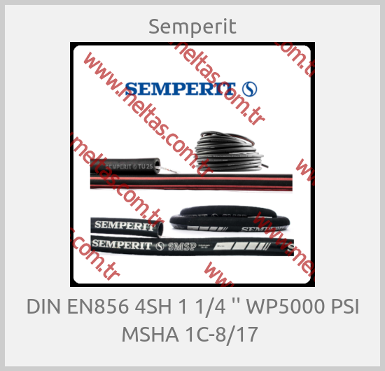 Semperit - DIN EN856 4SH 1 1/4 '' WP5000 PSI MSHA 1C-8/17 
