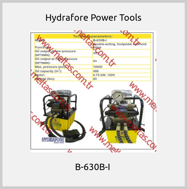 Hydrafore Power Tools - B-630B-I 