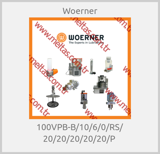 Woerner - 100VPB-B/10/6/0/RS/ 20/20/20/20/20/P 