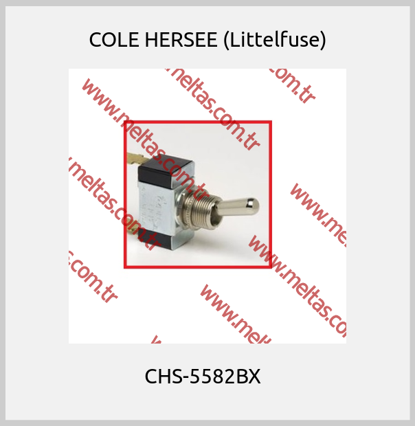 COLE HERSEE (Littelfuse) - CHS-5582BX  