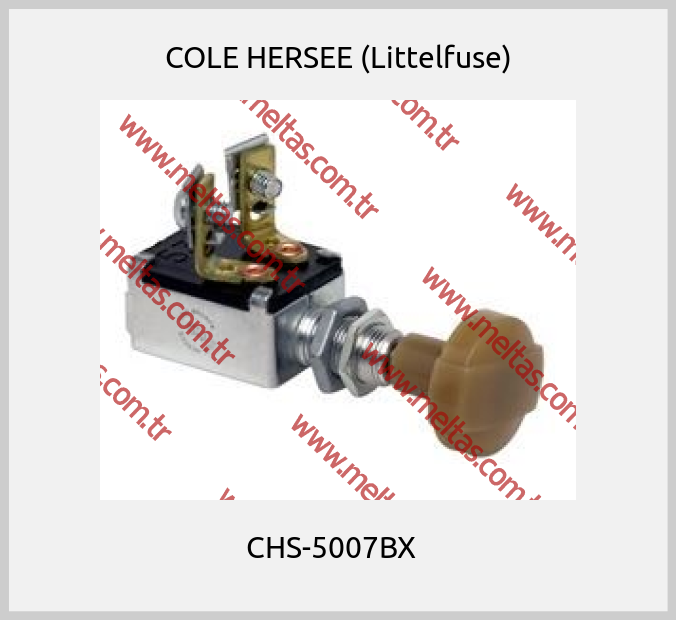 COLE HERSEE (Littelfuse) - CHS-5007BX  