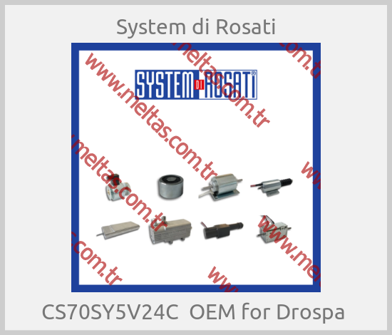 System di Rosati - CS70SY5V24C  OEM for Drospa 