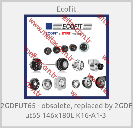 Ecofit-2GDFUT65 - obsolete, replaced by 2GDF ut65 146x180L K16-A1-3 