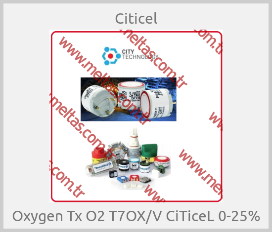 Citicel - Oxygen Tx O2 T7OX/V CiTiceL 0-25%