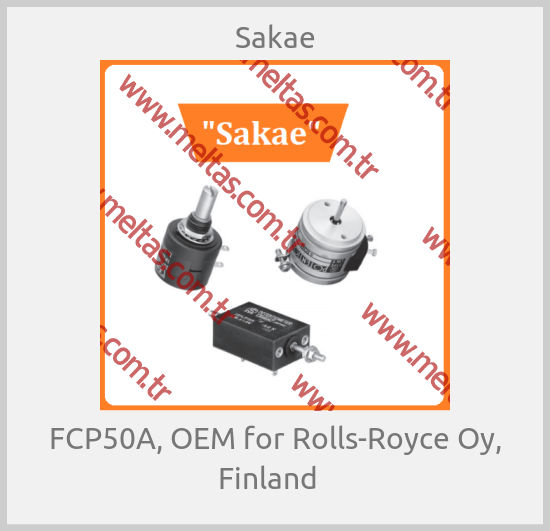 Sakae - FCP50A, OEM for Rolls-Royce Oy, Finland  
