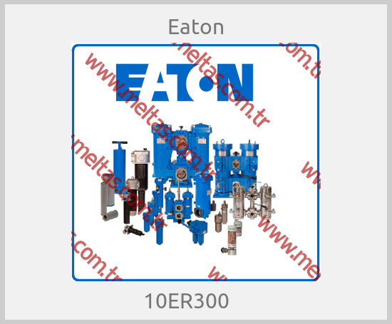 Eaton - 10ER300    