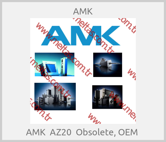AMK - AMK  AZ20  Obsolete, OEM 