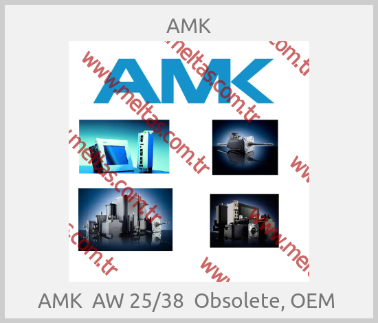 AMK - AMK  AW 25/38  Obsolete, OEM 