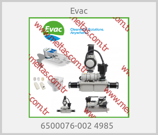 Evac - 6500076-002 4985  